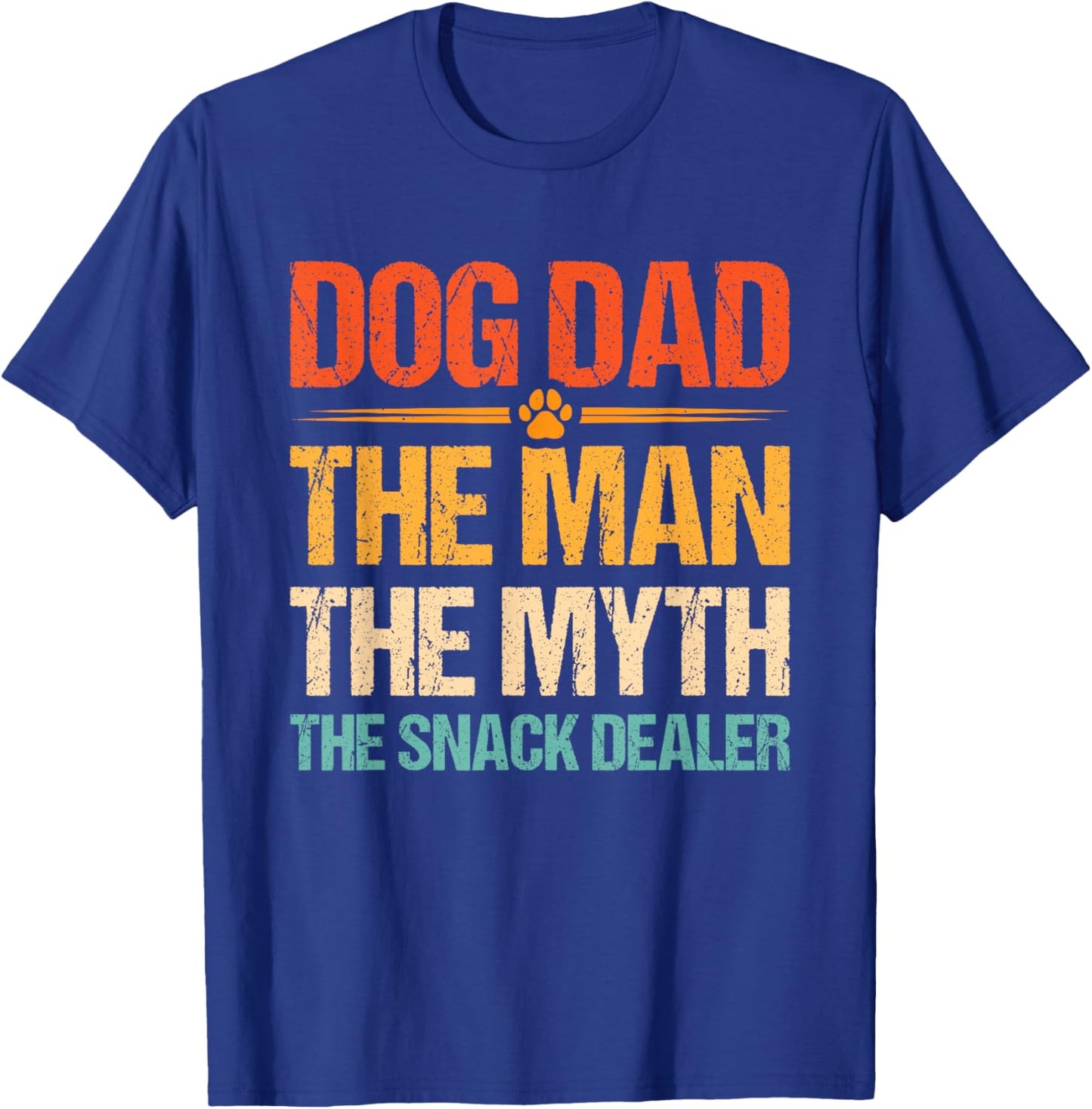 Dog Dad The Man The Myth The Snack Dealer T-Shirt - T-Shirt | Royal