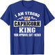 Zodiac Sign Funny I Am Strong Capricorn King Graphic T-Shirt - T-Shirt | Royal