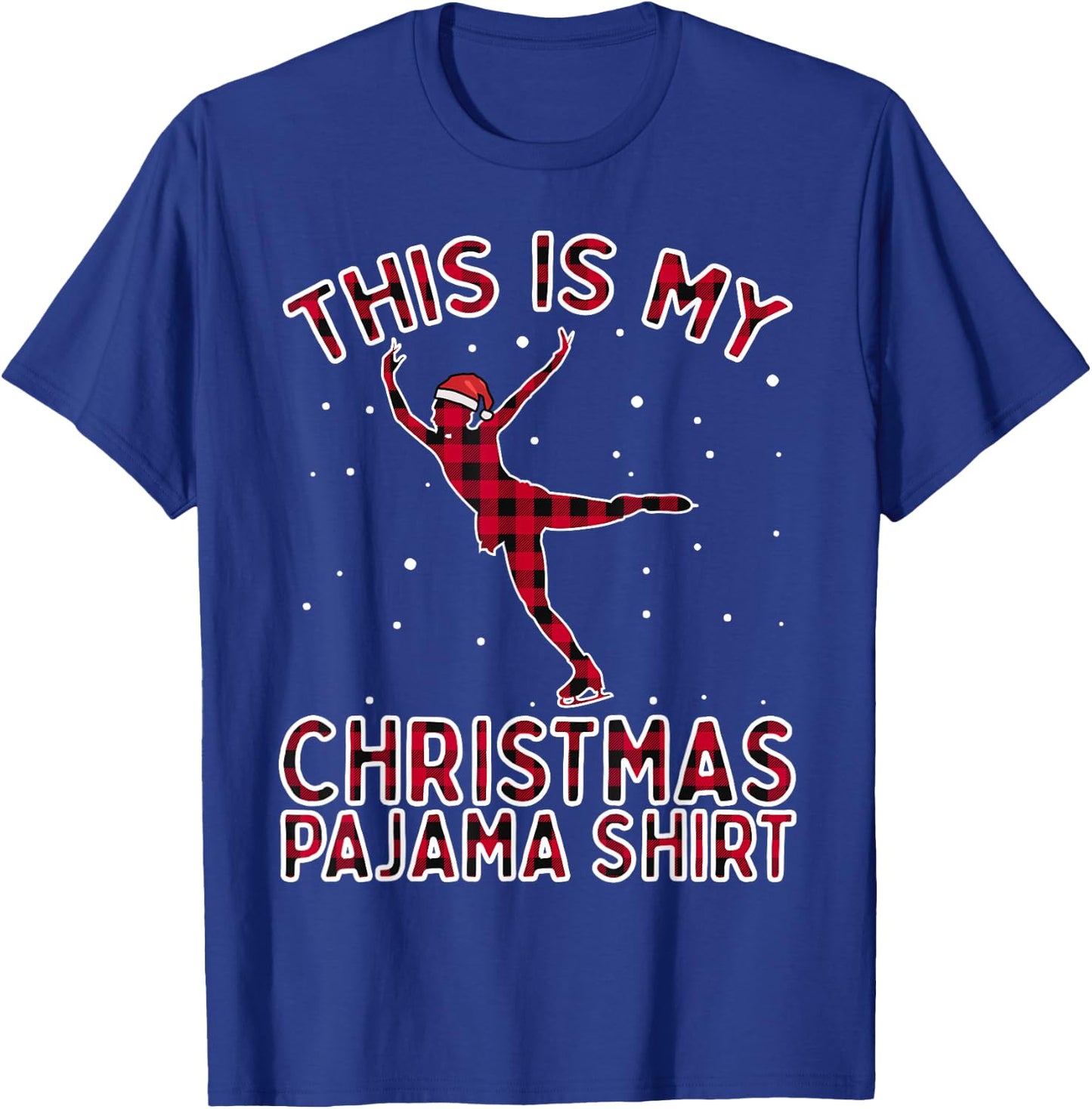 Ice Skating Shirts Christmas Pajamas Xmas Gifts For Girls T-Shirt - T-Shirt | Royal
