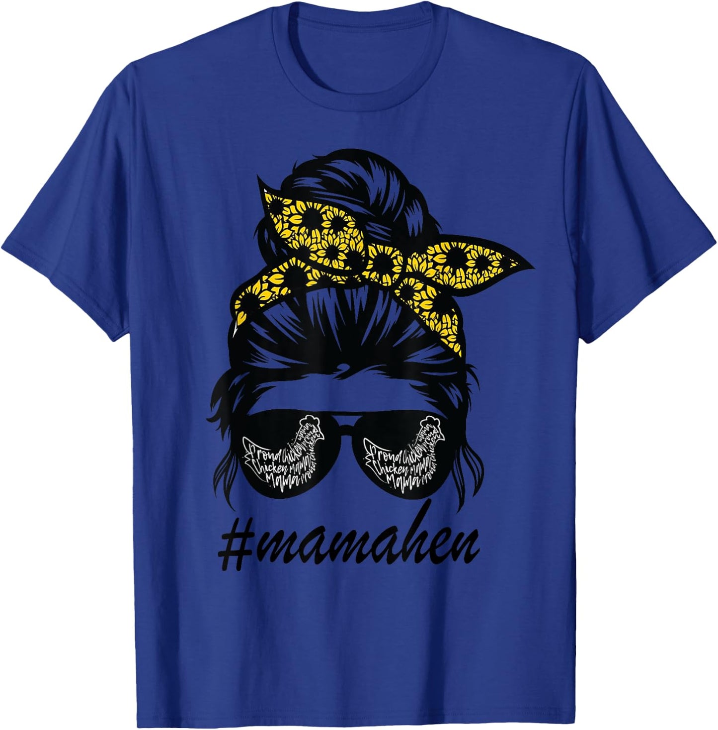 Mama Hen Chicken Messy Hair Bun Sunflower mother day T-Shirt - T-Shirt | Royal