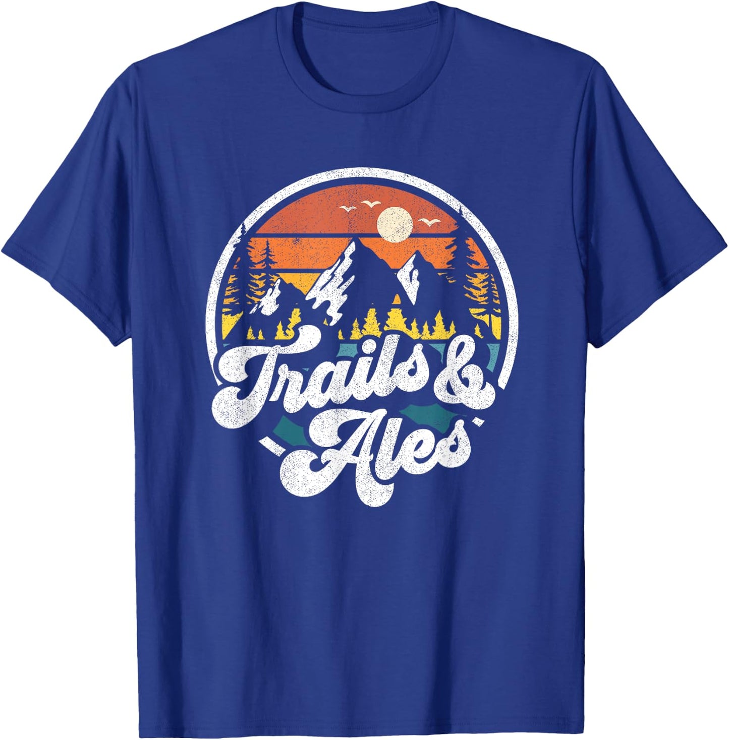 Trails and Ales Funny Hiking Camping Beer Hiker Runner Gift T-Shirt - T-Shirt | Royal