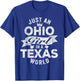 Just An Ohio Girl In A Texas World T-Shirt - T-Shirt | Royal