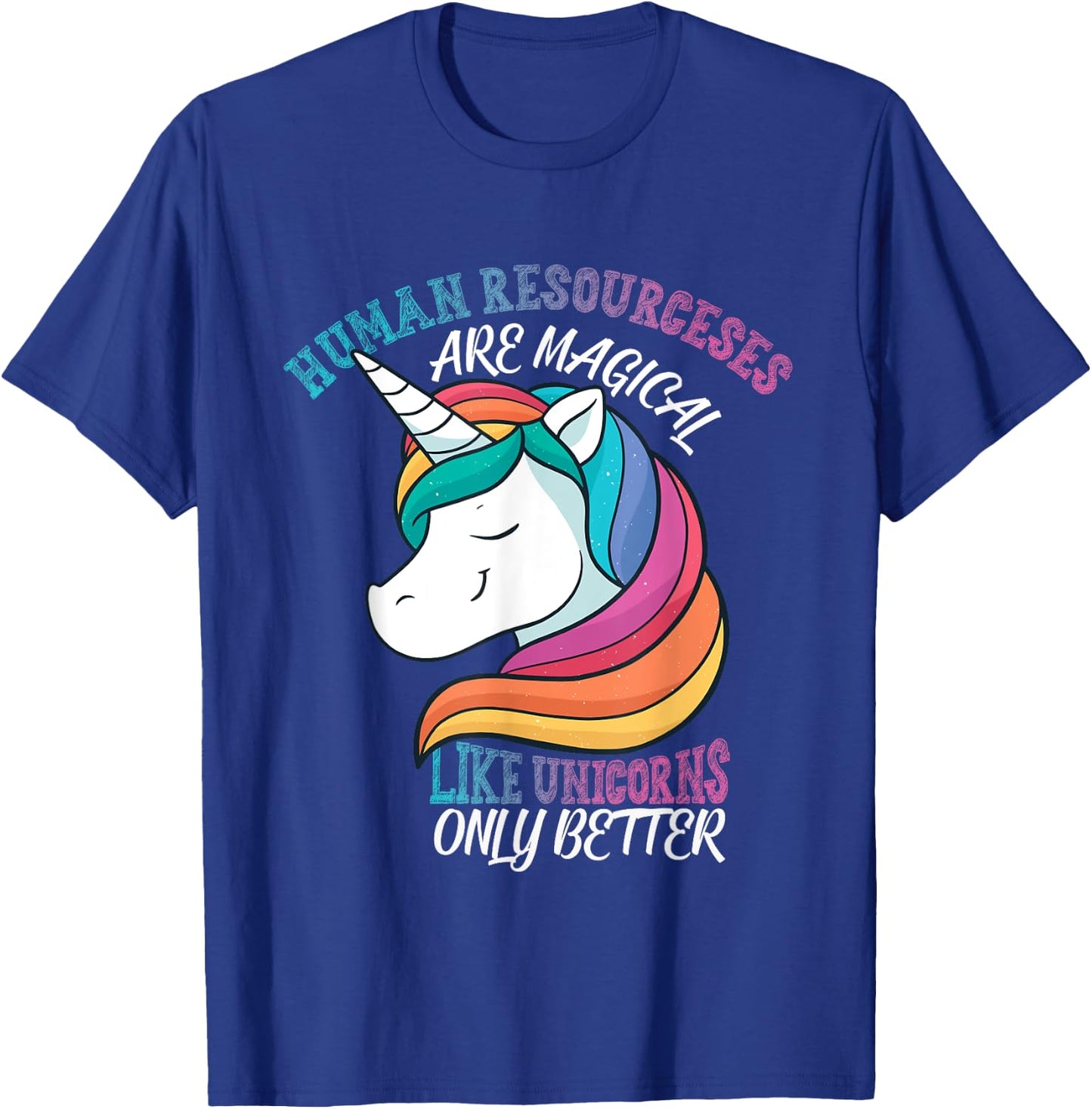 Human Resources like Unicorns HR T-Shirt - T-Shirt | Royal