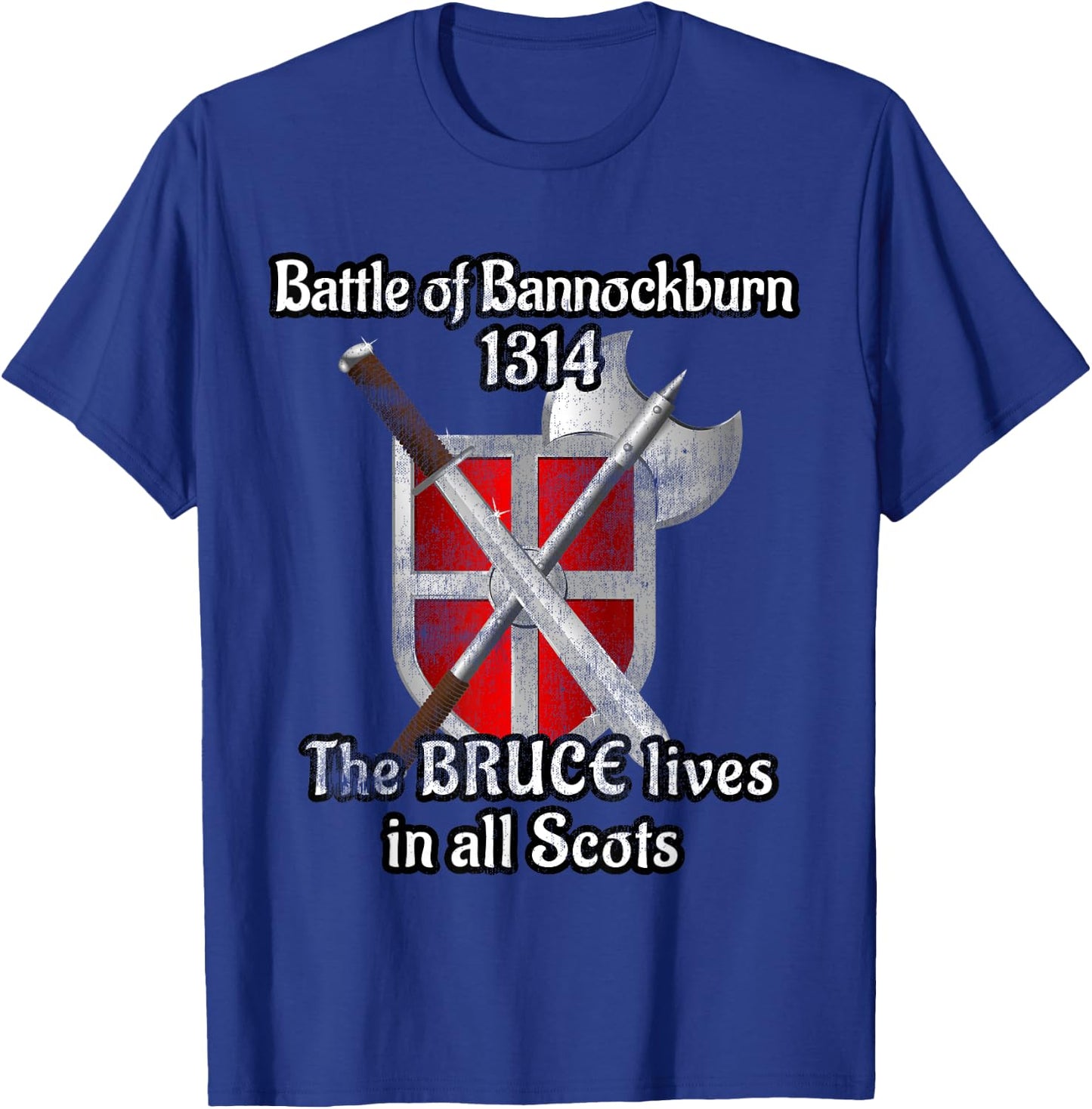 Battle Bannockburn 1314 King Bruce Sword Shield Scotland T-Shirt - T-Shirt | Royal