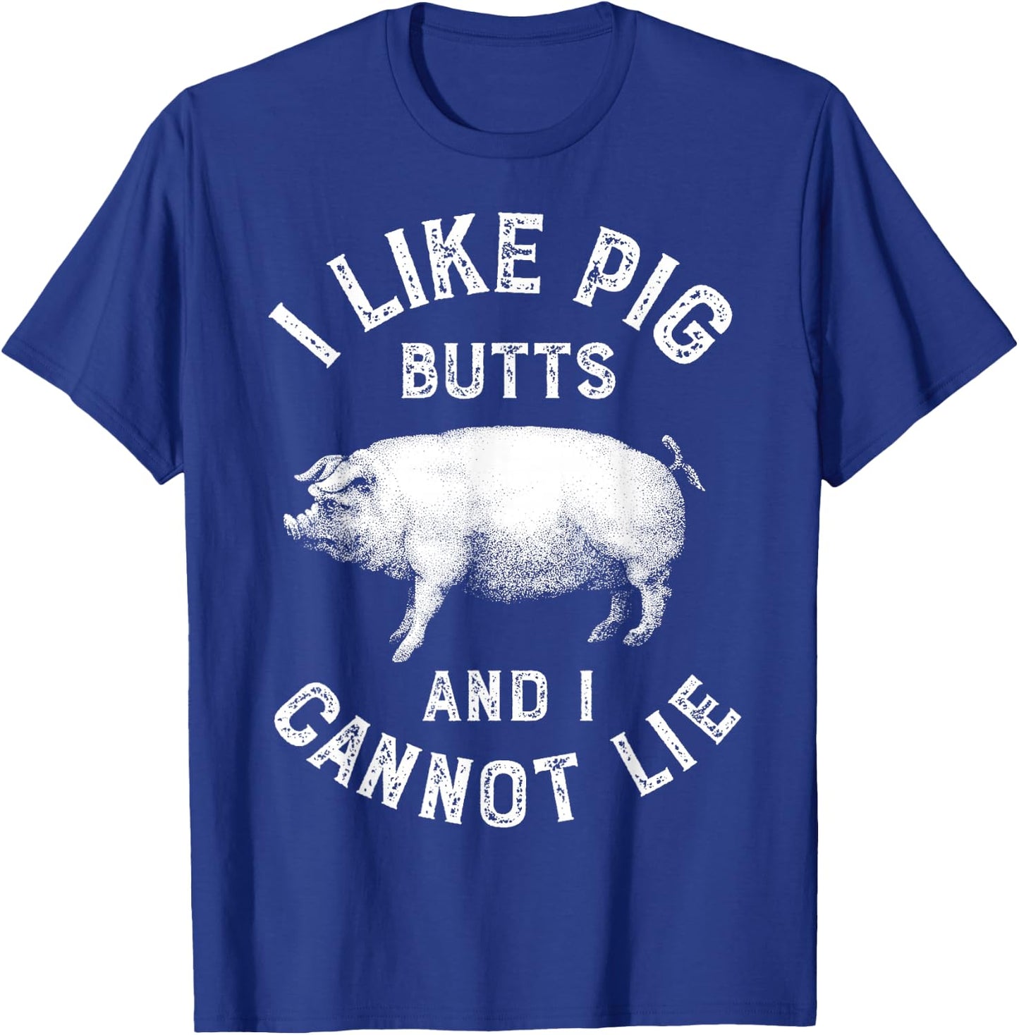 I Like Pig Butts Funny Men Women Pork BBQ Barbecue Chef Pun T-Shirt - T-Shirt | Royal