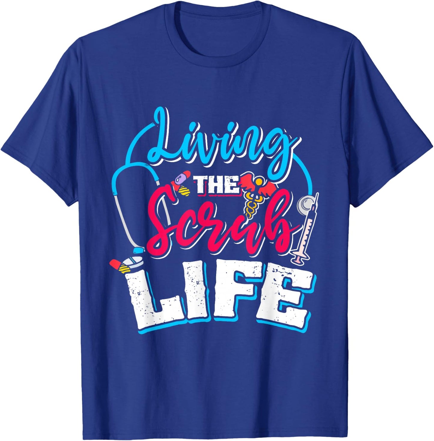 Living The Scrub Life Nurse T-Shirt - T-Shirt | Royal