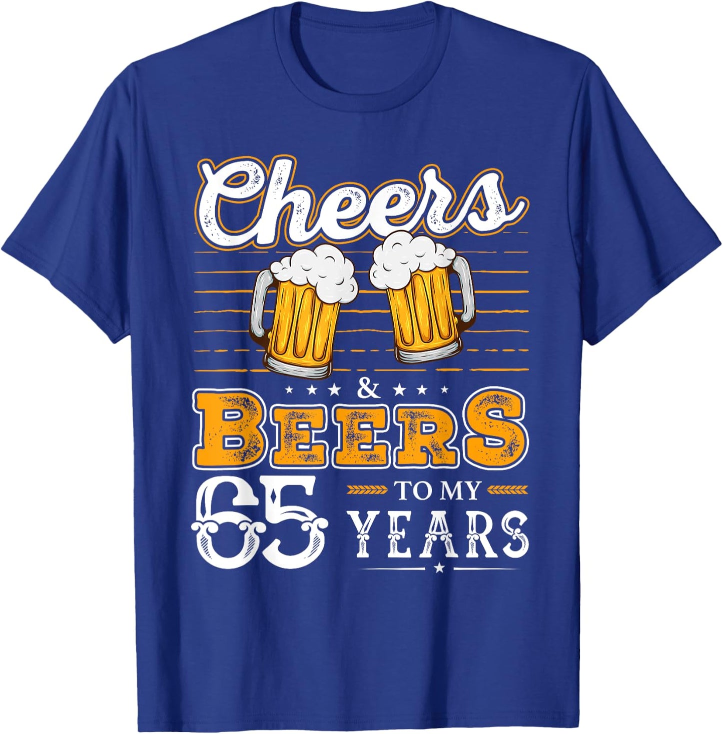 Funny Cheers And Beers To My 65 Years 65th Birthday T-Shirt - T-Shirt | Royal