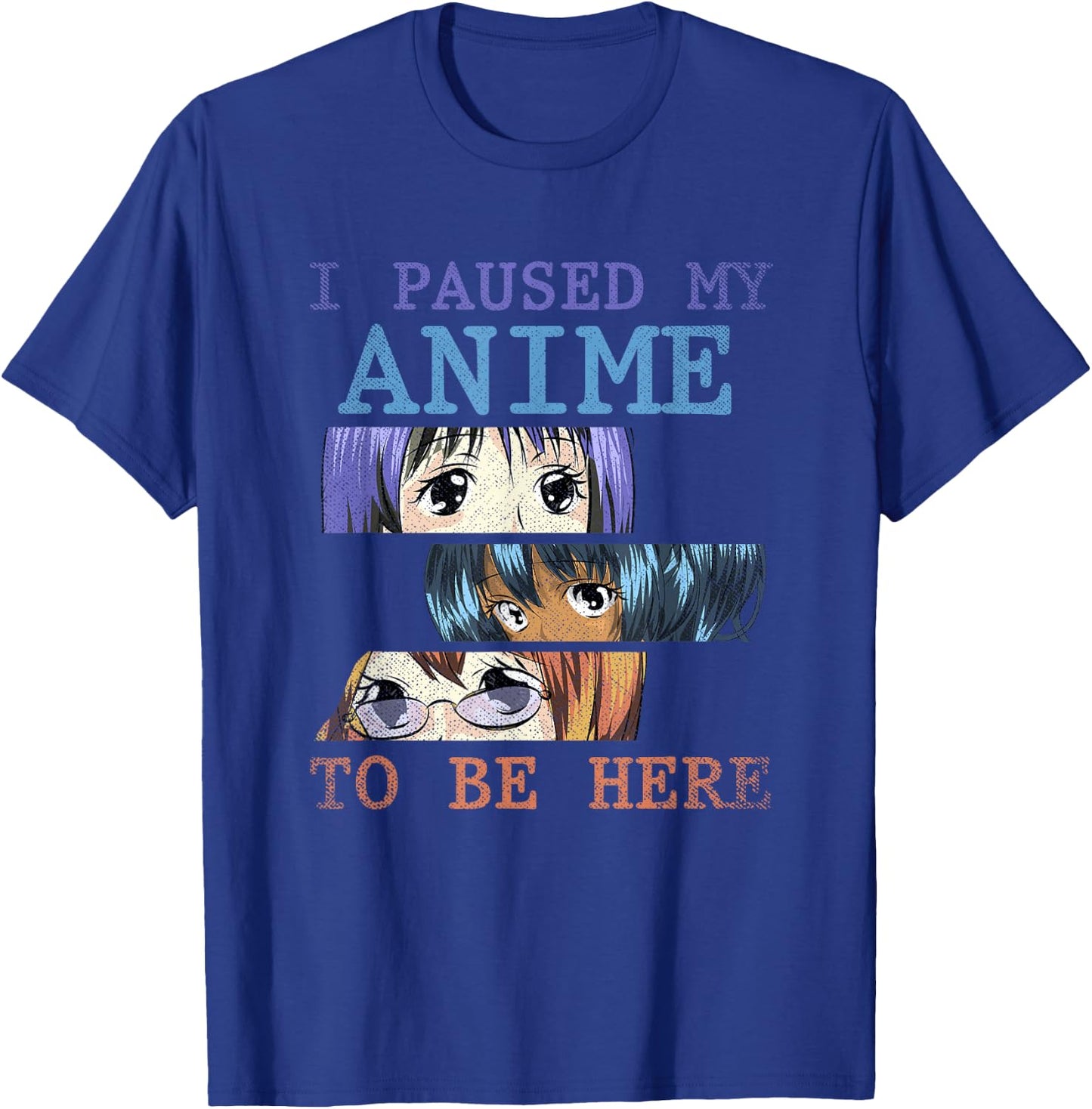 I have paused my anime to be here funny anime T-Shirt - T-Shirt | Royal