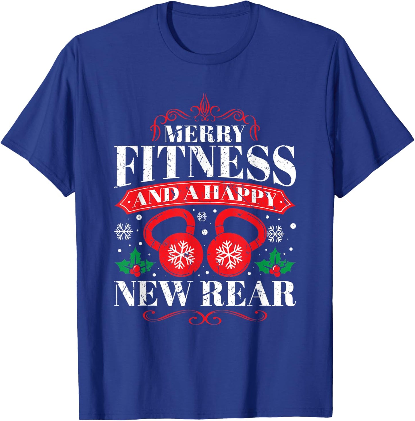 Merry Fitness And A Happy New Rear Funny Workout Lover T-Shirt - T-Shirt | Royal