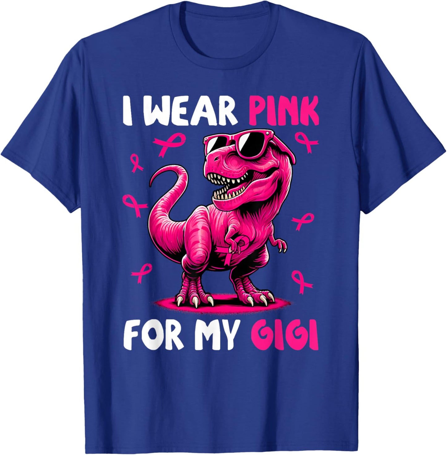 I Wear Pink For My Gigi T-rex Dinosaur Breast Cancer T-Shirt - T-Shirt | Royal
