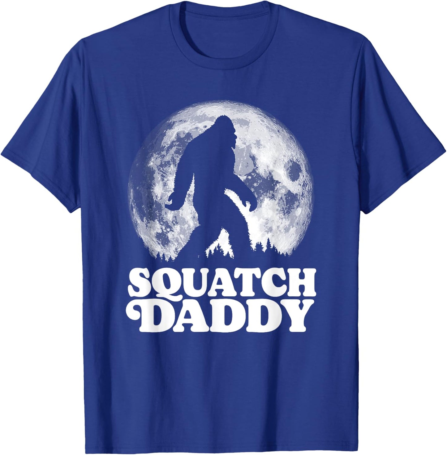 Squatch Daddy! Funny Bigfoot at Night Moon Graphic T-Shirt - T-Shirt | Royal
