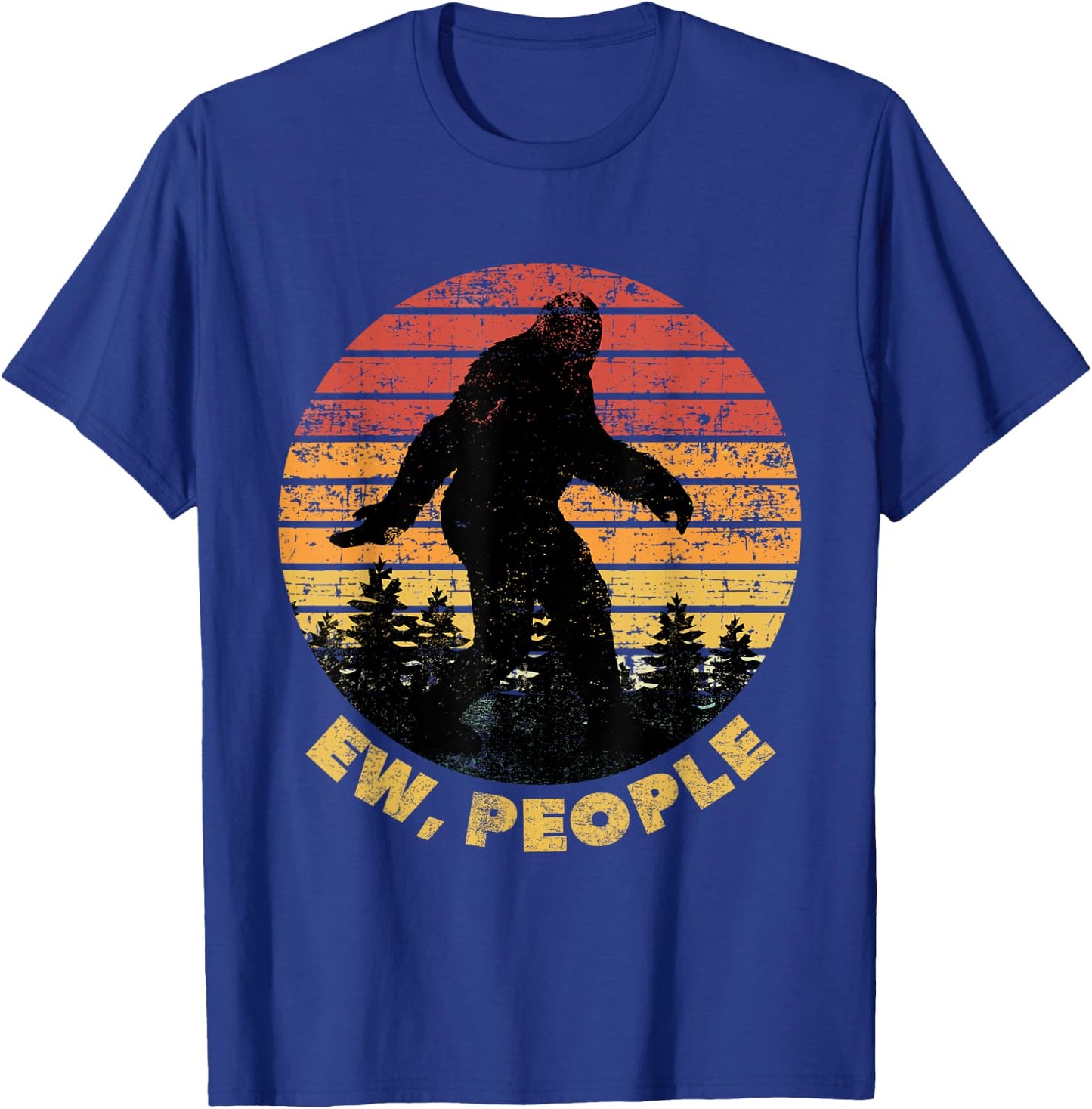 Ew People Bigfoot Funny Sasquatch Yeti Saying Retro T-Shirt - T-Shirt | Royal
