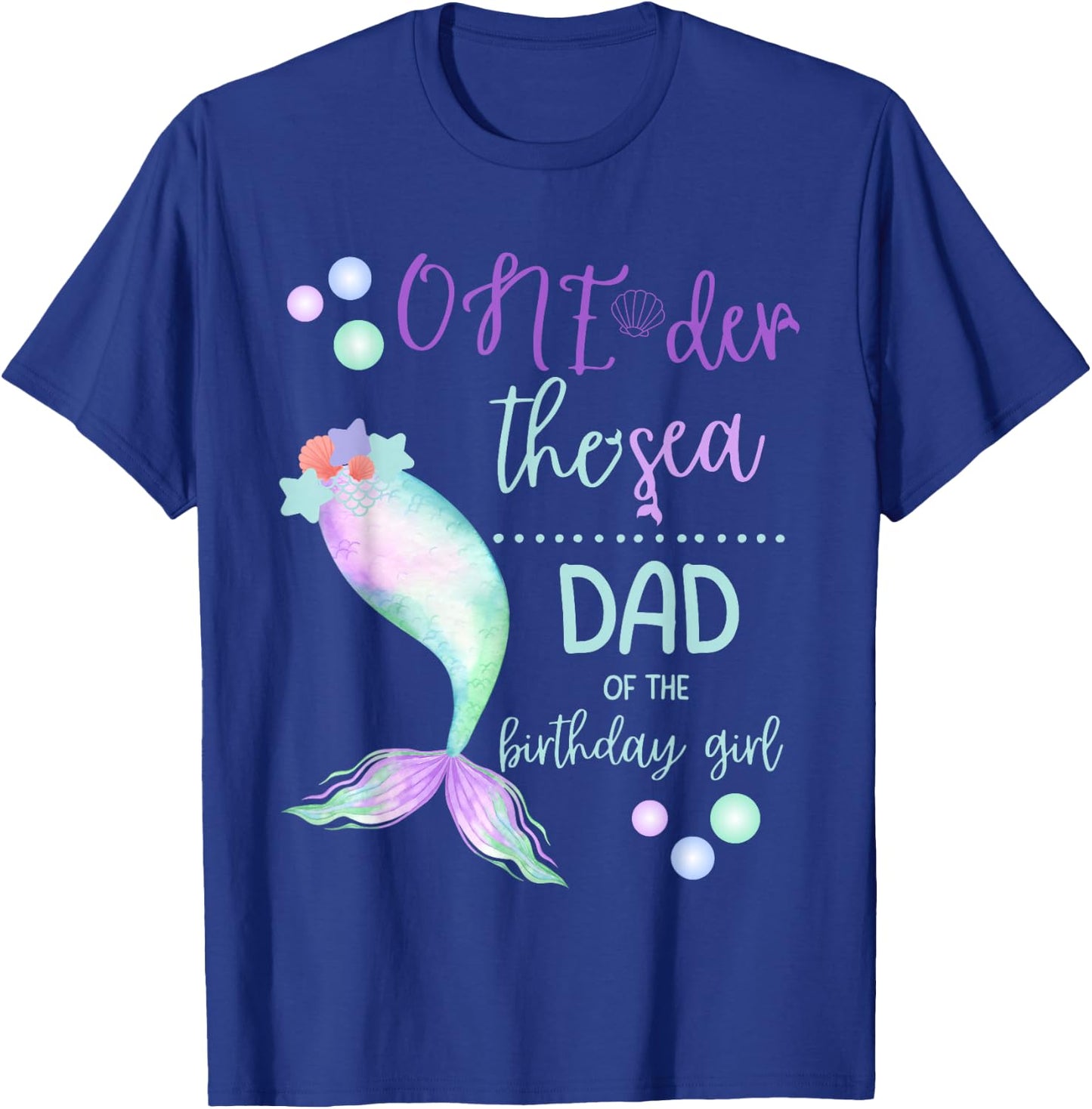 Dad 1st Birthday Mermaid Oneder The Sea Family Matching T-Shirt - T-Shirt | Royal