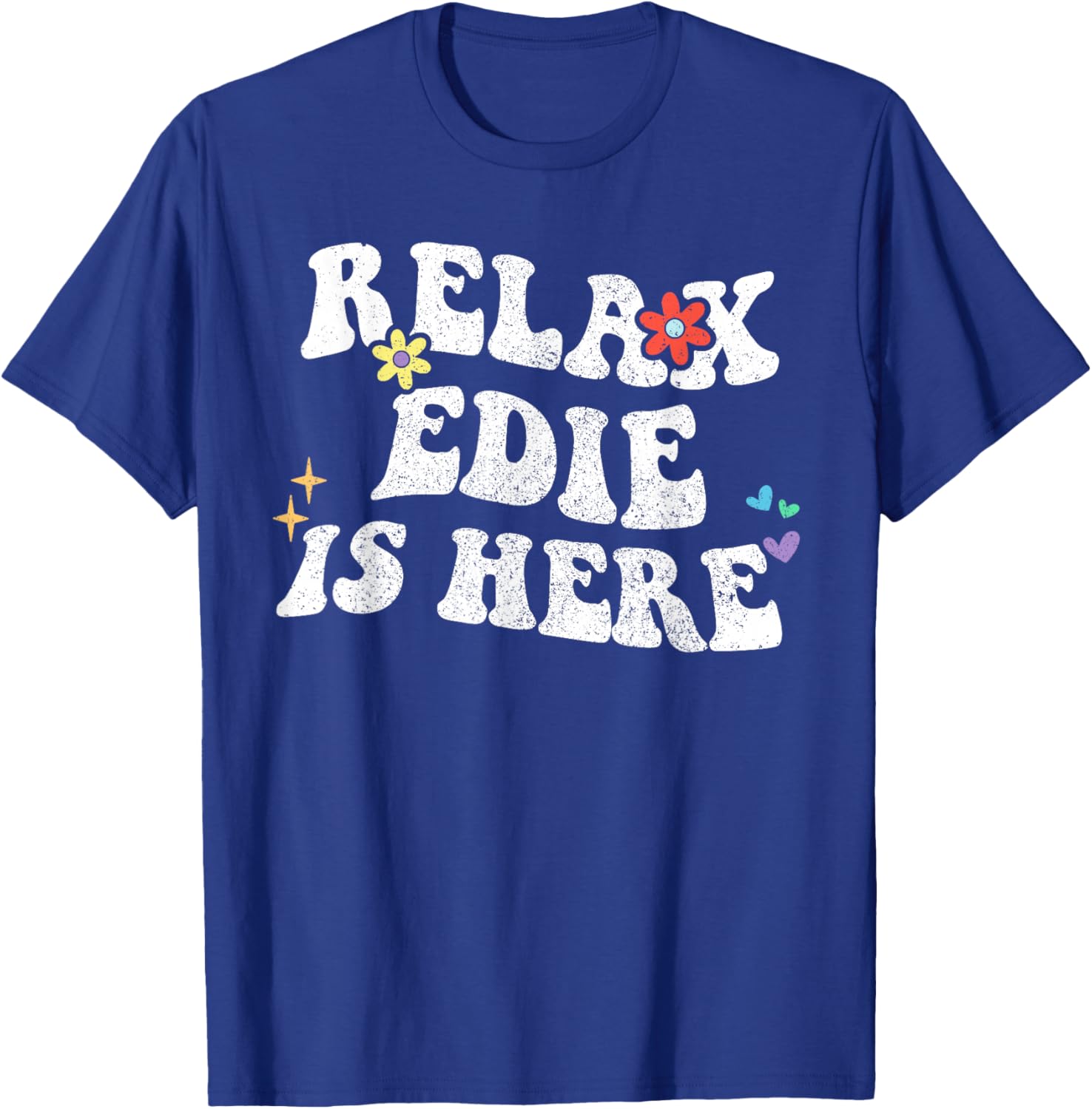 Retro Groovy Relax EDIE Is Here Funny Mother's Day Name T-Shirt - T-Shirt | Royal