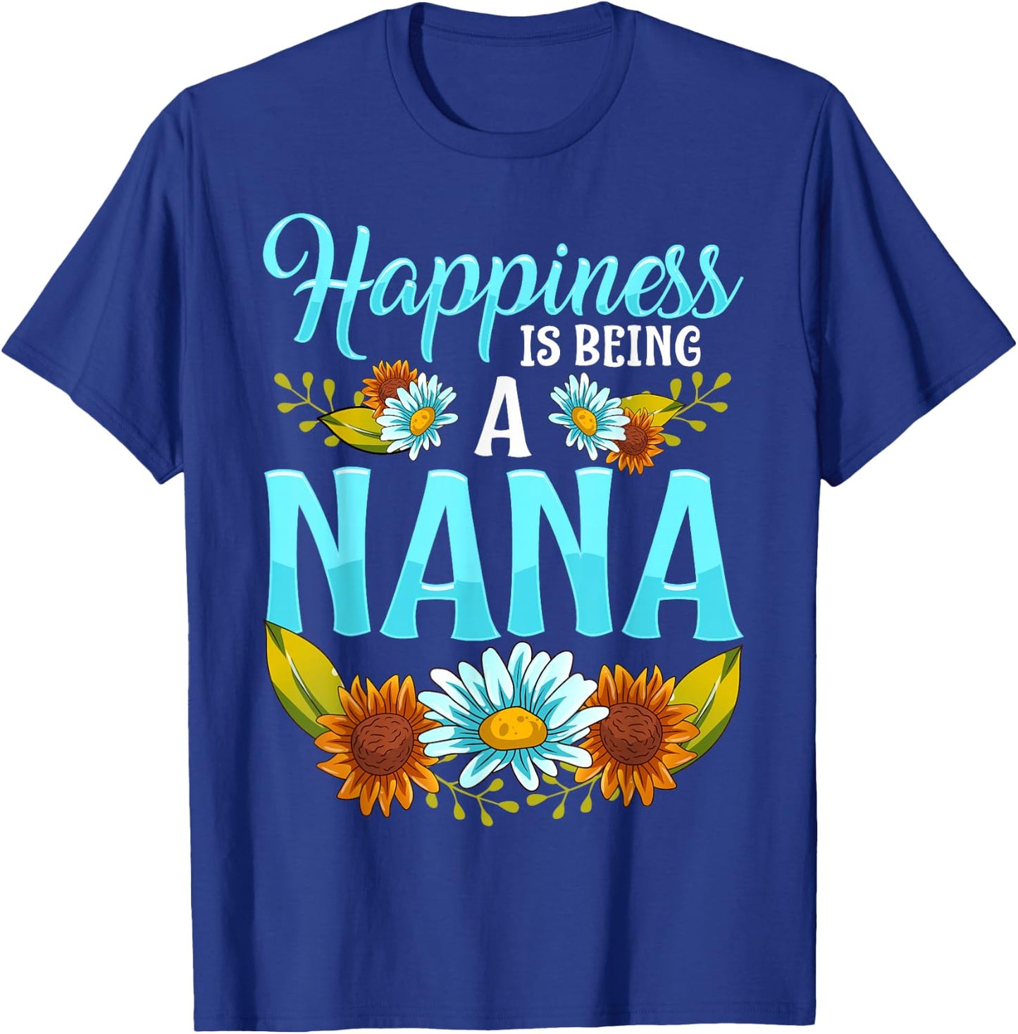 Happiness Is Being A Nana Cute Floral Mothers Day Gifts T-Shirt - T-Shirt | Royal
