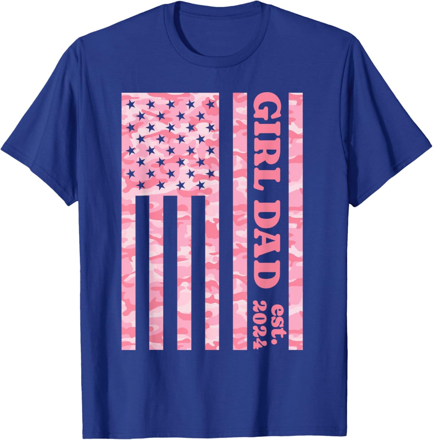Camo Dad American Flag Camouflage Girl Dad Est 2024 of Girls T-Shirt - T-Shirt | Royal