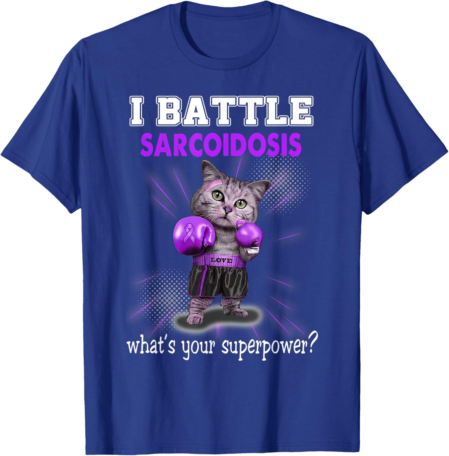 I Battle Sarcoidosis Awareness T-Shirt - T-Shirt | Royal