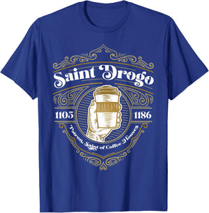 Saint Drogo Patron Saint of Coffee Lover Catholic House T-Shirt - T-Shirt | Royal