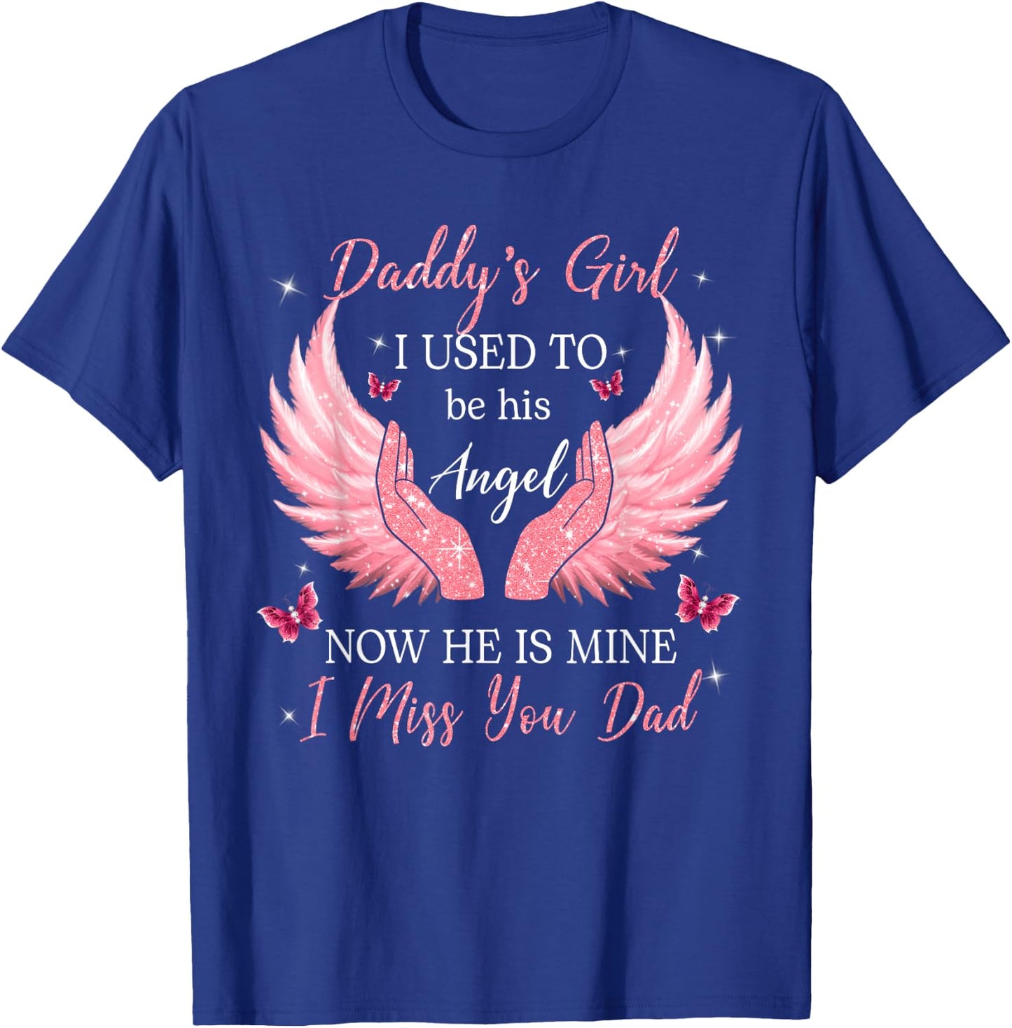 Daddy Girl I Used to be his Angel Now he is Mine T-Shirt - T-Shirt | Royal
