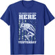 Should have been here Yesterday - Ice Fishing Tip Up Flag T-Shirt - T-Shirt | Royal