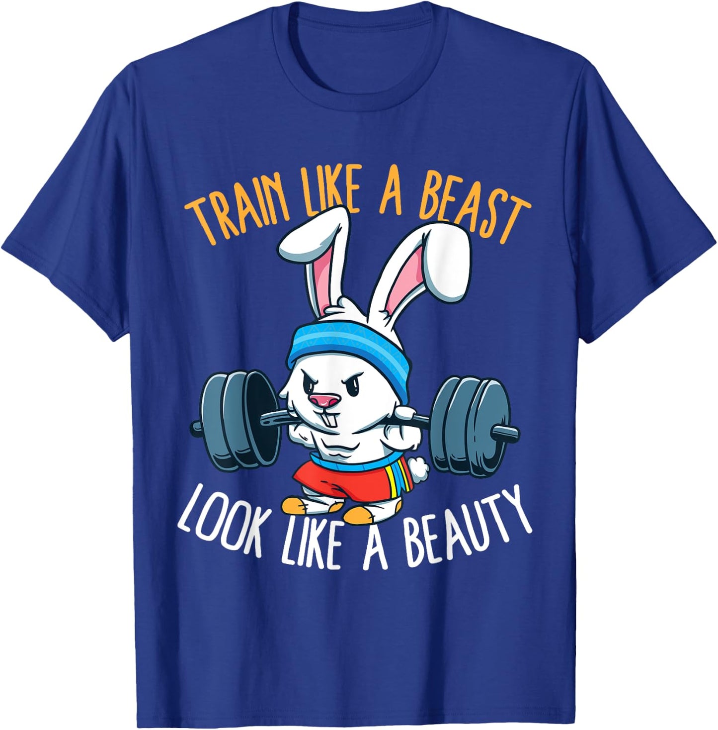 Train Like A Beast Look Like A Beauty Fitness Workout T-Shirt - T-Shirt | Royal