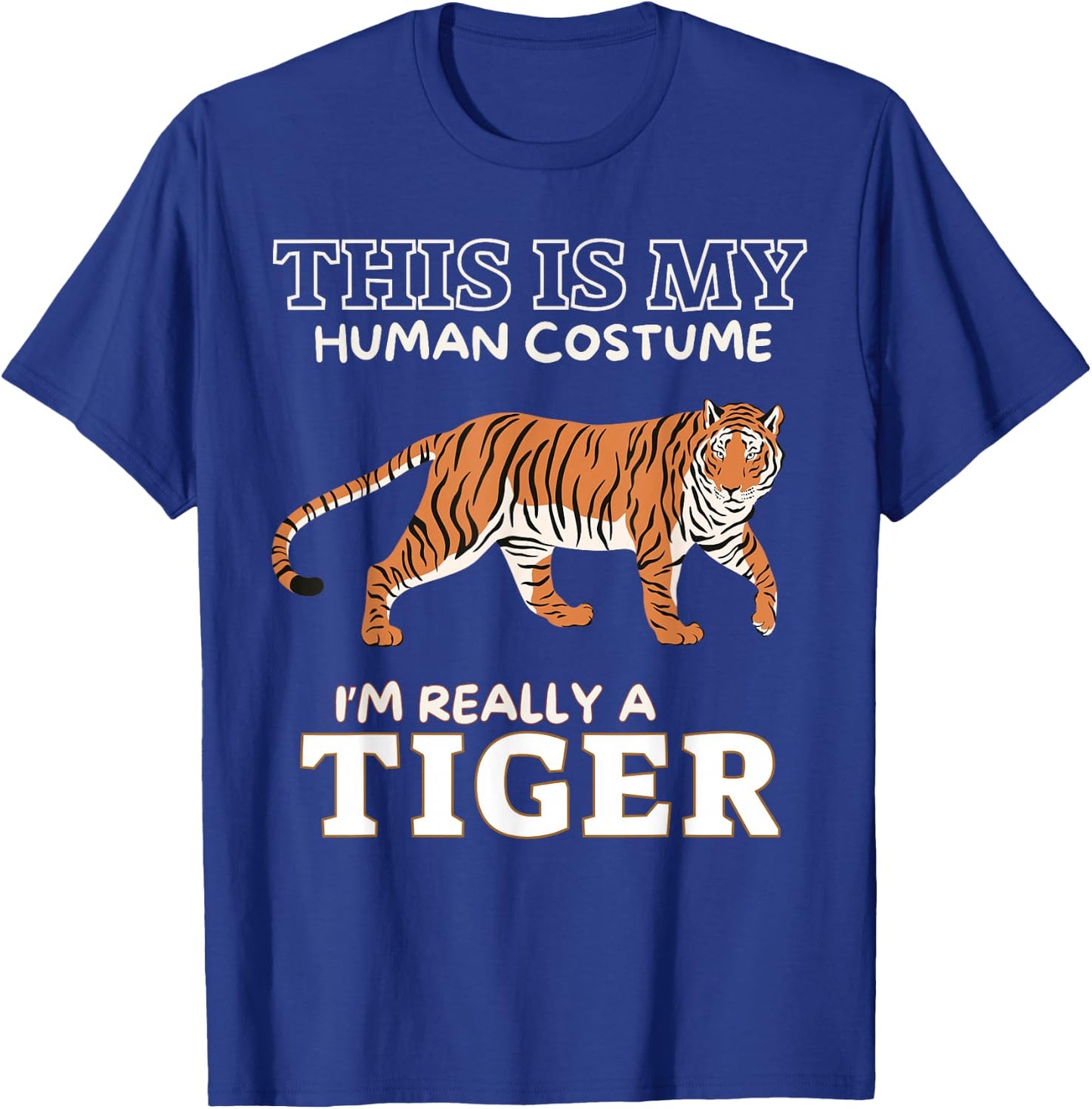 This Is My Human Costume I'm Really A Tiger Funny Halloween T-Shirt - T-Shirt | Royal