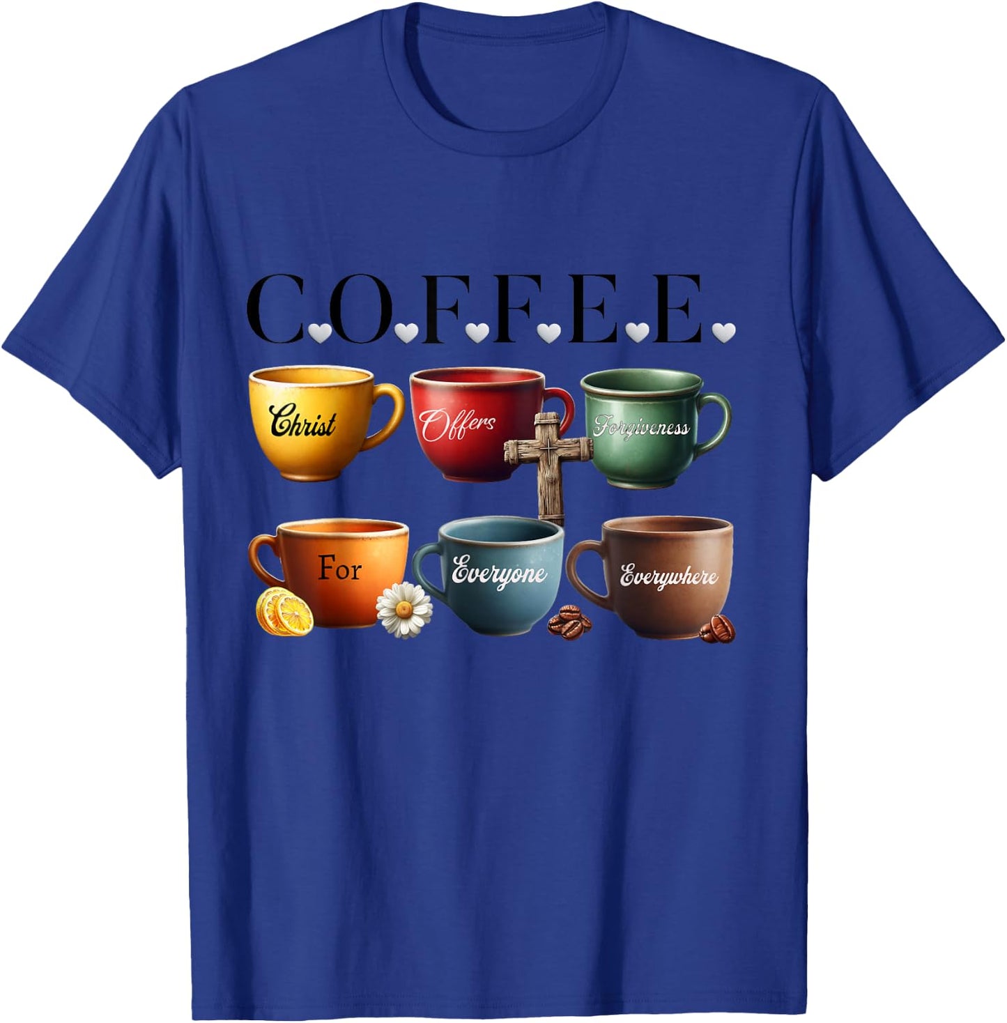 Coffee Christ Offers Forgiveness For Everyone Everywhere T-Shirt - T-Shirt | Royal