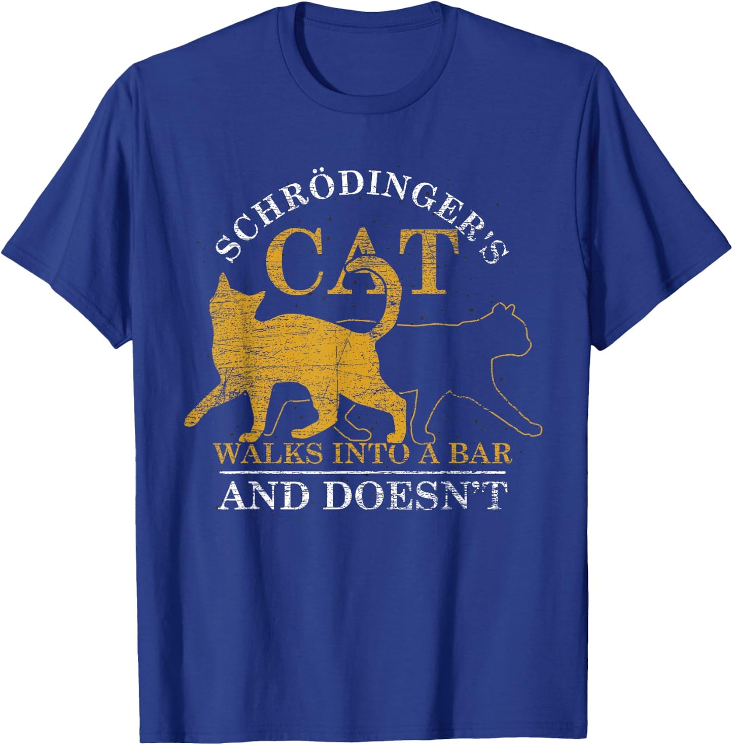 Schrödinger Cat Goes to a Bar and She Doesn't Go Physics T-Shirt - T-Shirt | Royal