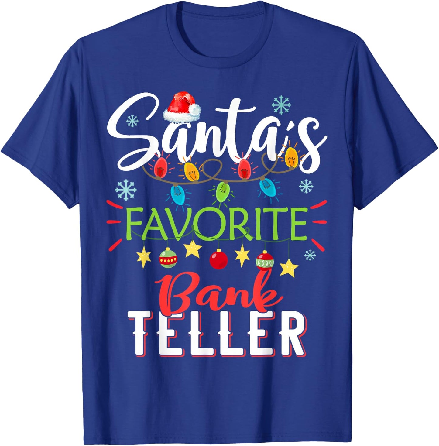 Santa's Favorite Bank Teller Xmas Light Santa Hat Christmas T-Shirt - T-Shirt | Royal