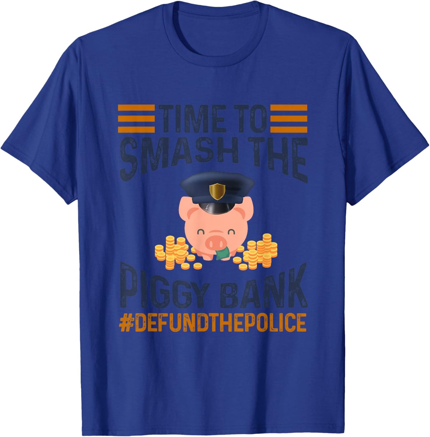 Time To Smash Piggy Bank - Defund The Police BLM Black Lives T-Shirt - T-Shirt | Royal