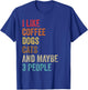 I Like Coffee Dogs Cats & Maybe 3 People Pet Animal Lover T-Shirt - T-Shirt | Royal