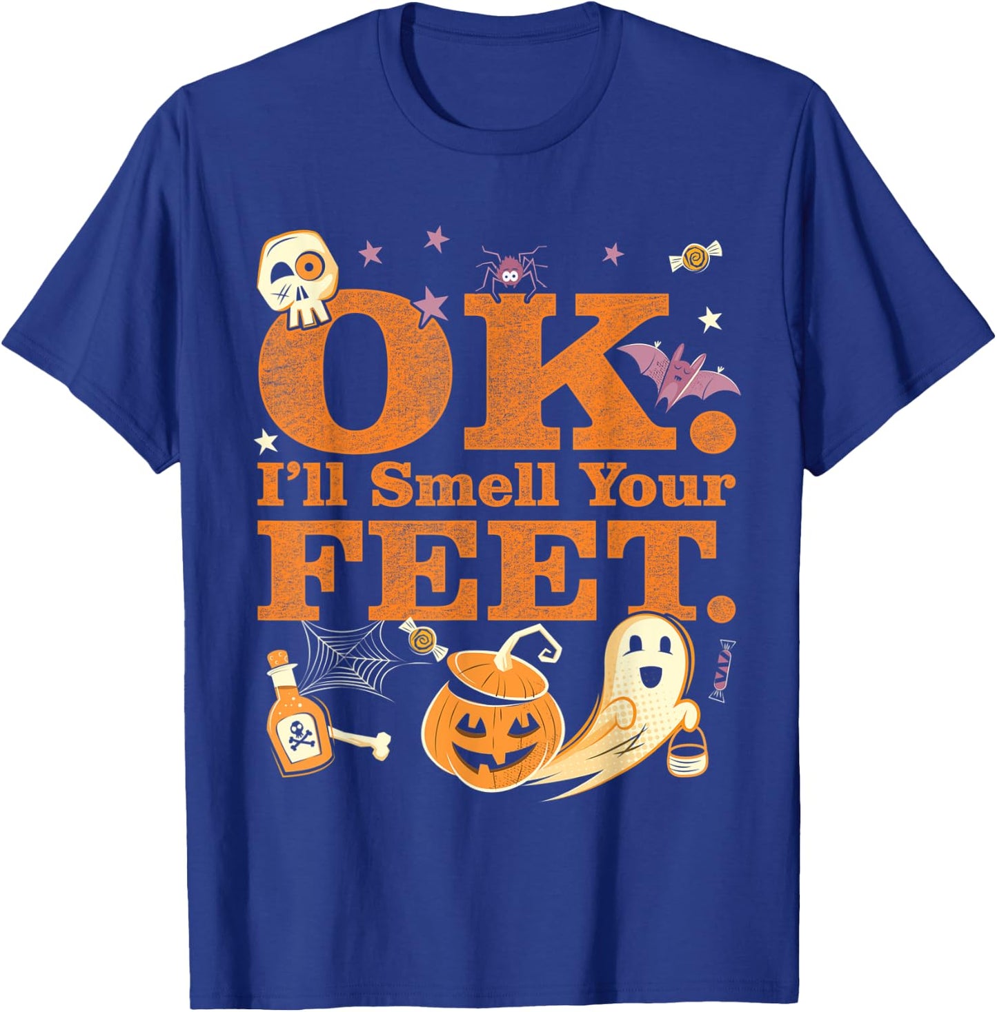 OK I'll Smell Your Feet Trick Or Treat Halloween T-Shirt - T-Shirt | Royal