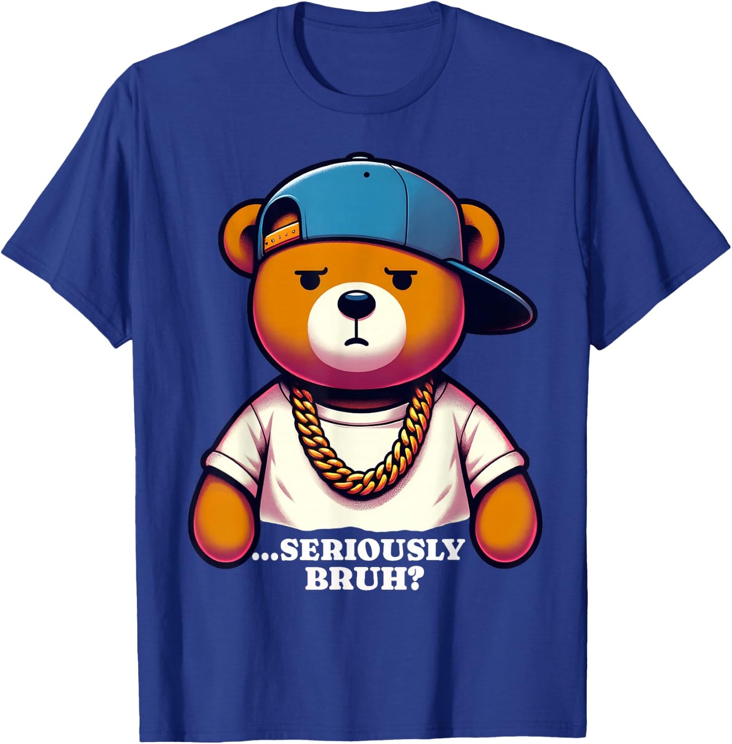 Seriously Bruh Meme Hip Hop Teddy Bear Funny Boys Teens T-Shirt - T-Shirt | Royal