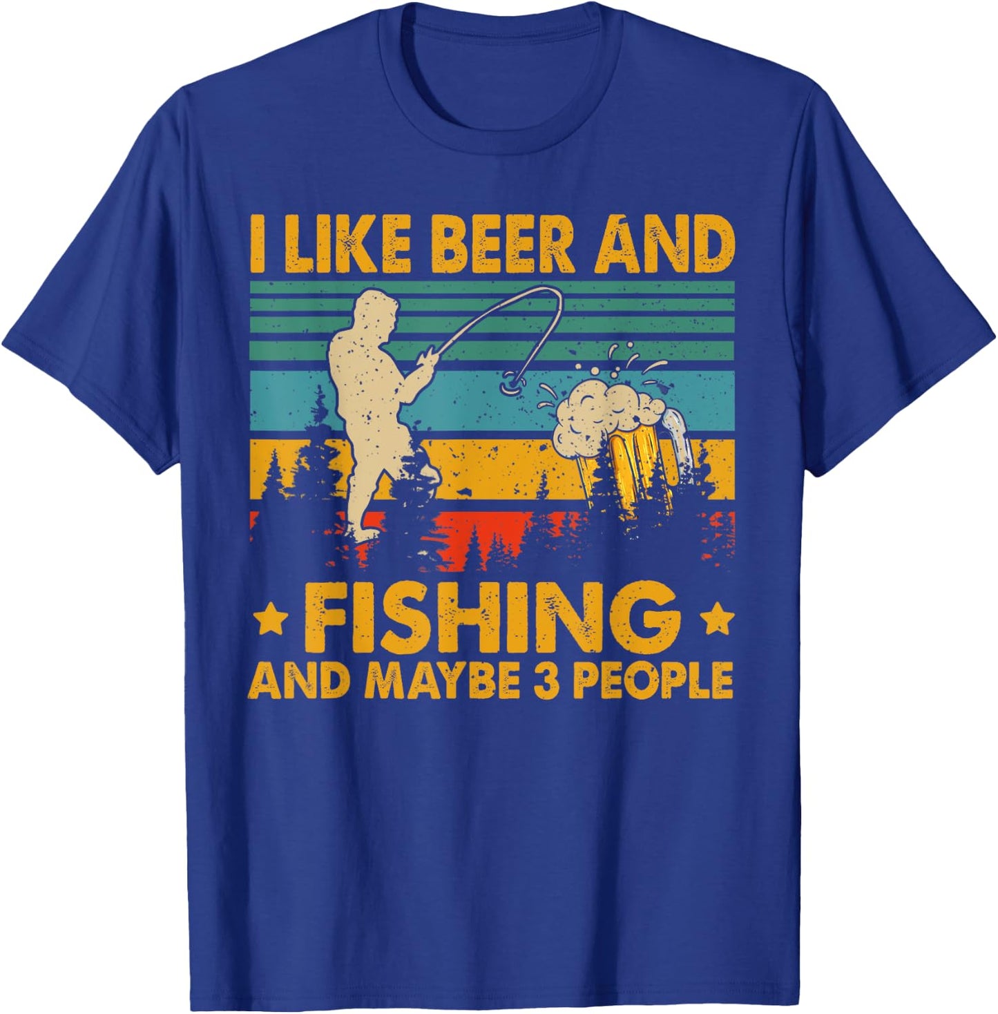 I Like Beer And Fishing Maybe 3 People Funny Drinking Gifts T-Shirt - T-Shirt | Royal