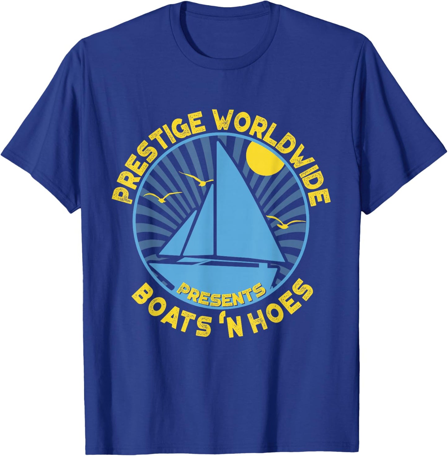 Boats 'N Hoes - Prestige Worldwide T-Shirt - T-Shirt | Royal