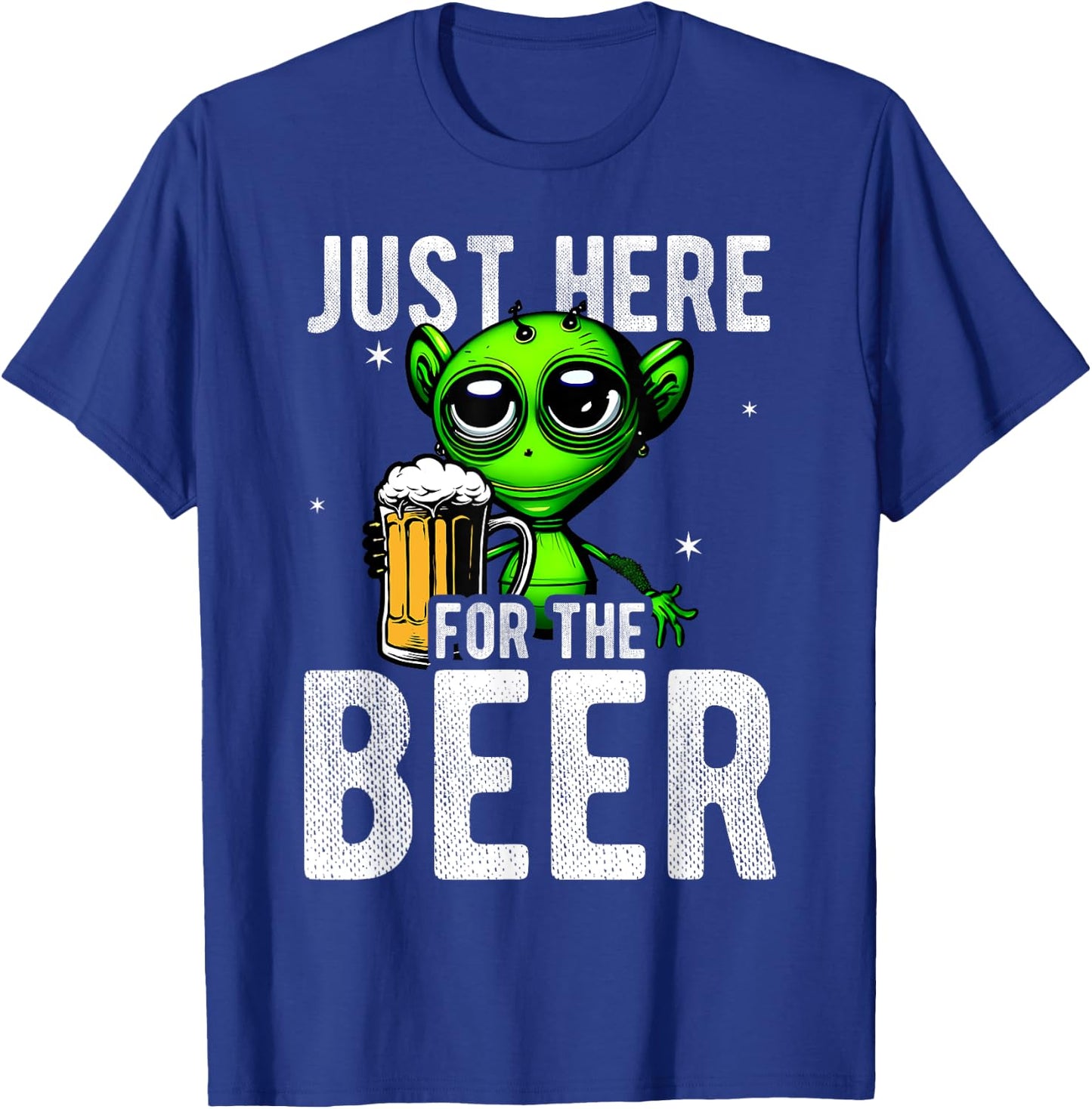 Just Here For The Beer Alien Space Fun Party Beer Drinker Be T-Shirt - T-Shirt | Royal
