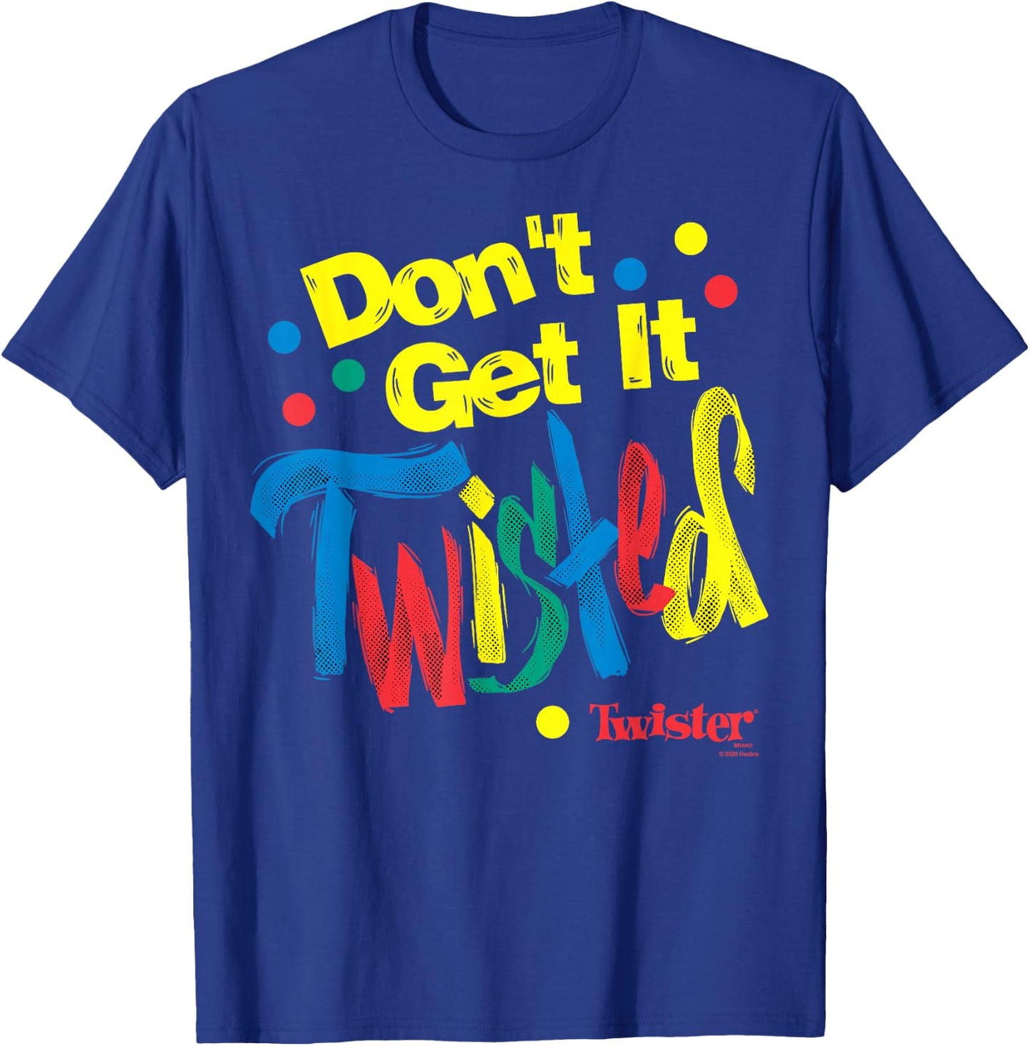 Twister Don't Get It Twisted Paint Text T-Shirt - T-Shirt | Royal