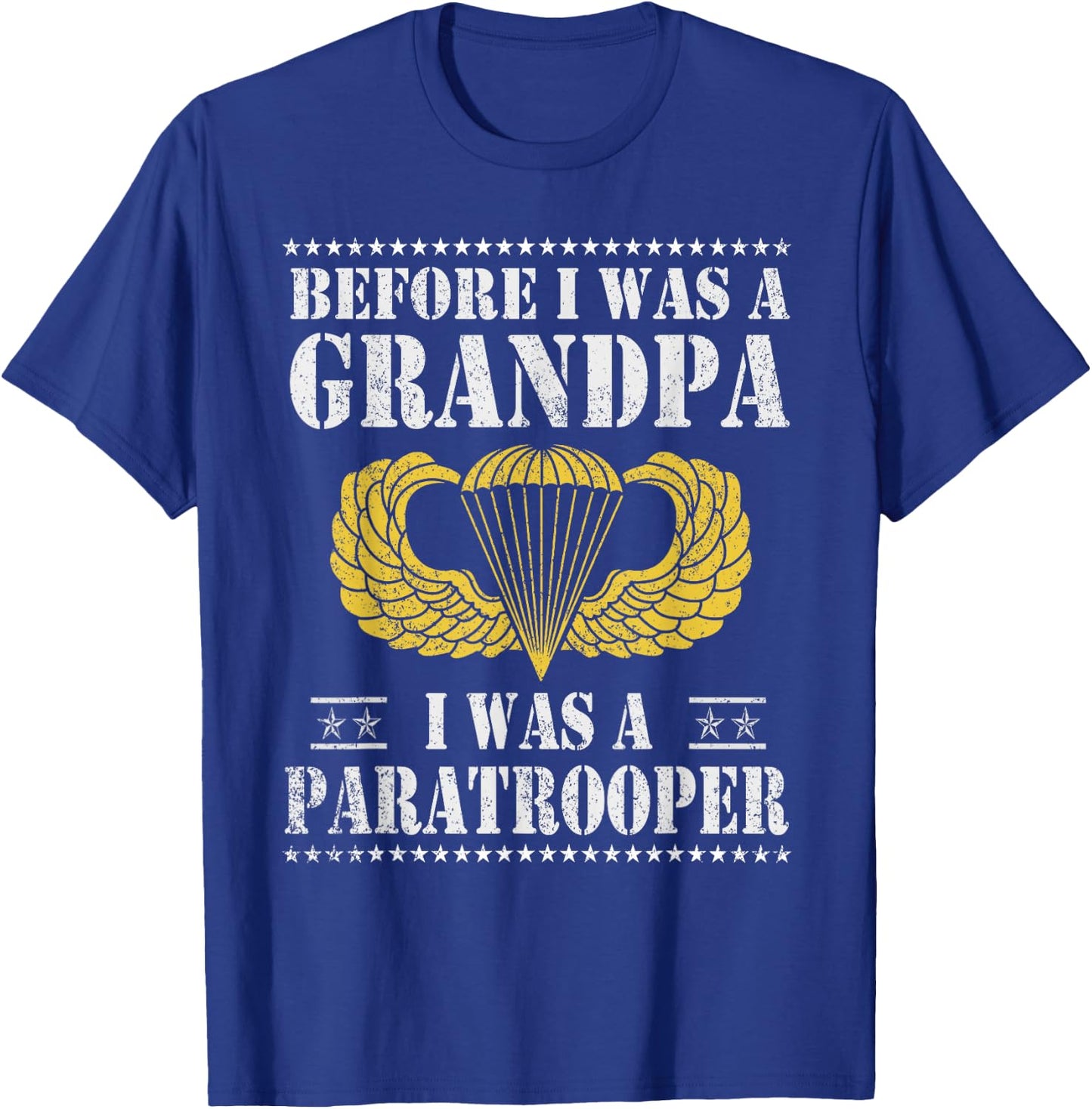 82nd Airborne Before I Was A Grandpa I Was A Paratrooper T-Shirt - T-Shirt | Royal
