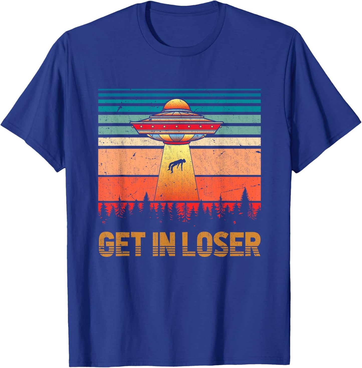 Get In Loser Funny Unidentified Flying Object Retro Alien T-Shirt - T-Shirt | Royal