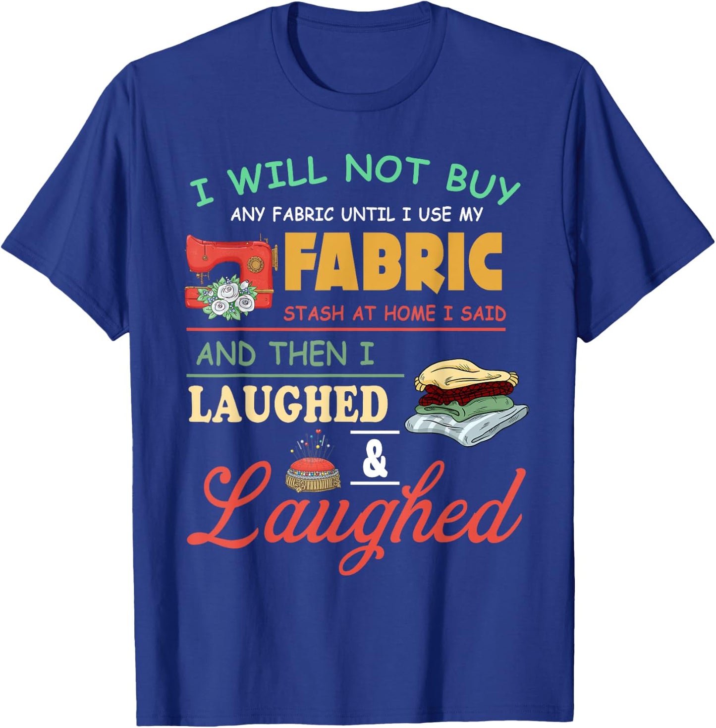 Funny Quilting Sewing Sayings Sewer & Quilter T-Shirt - T-Shirt | Royal