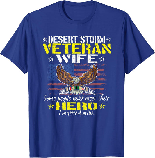Some People Never Meet Their Hero Desert Storm Veteran Wife T-Shirt - T-Shirt | Royal