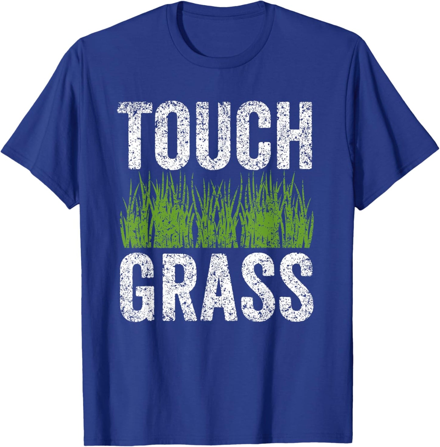 Touch Grass Meme Joke Outside Funny Touch Grass T-Shirt - T-Shirt | Royal