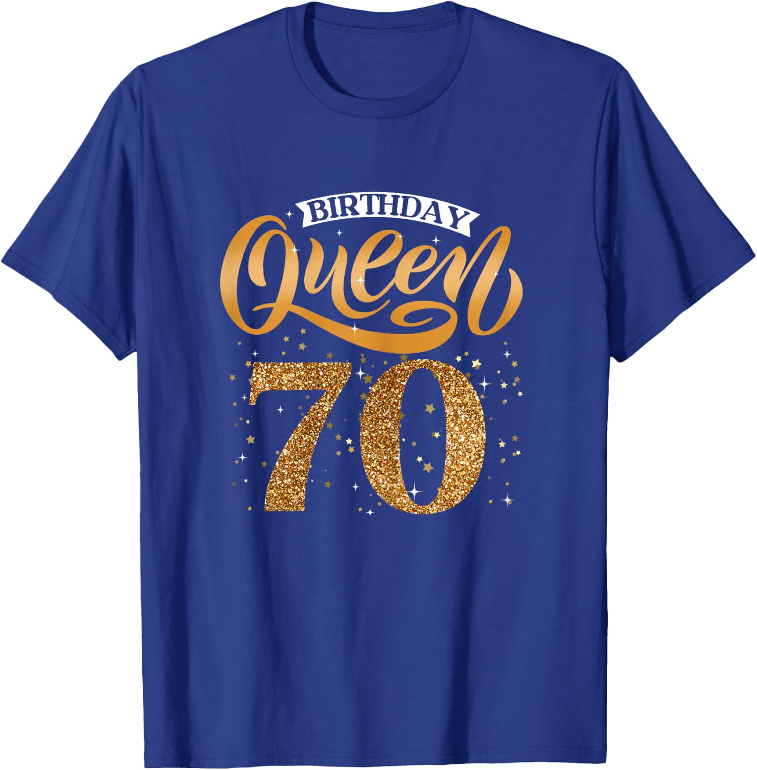 Birthday Queen 70 Year Old 70th Birthday It's My 70th Bday T-Shirt - T-Shirt | Royal