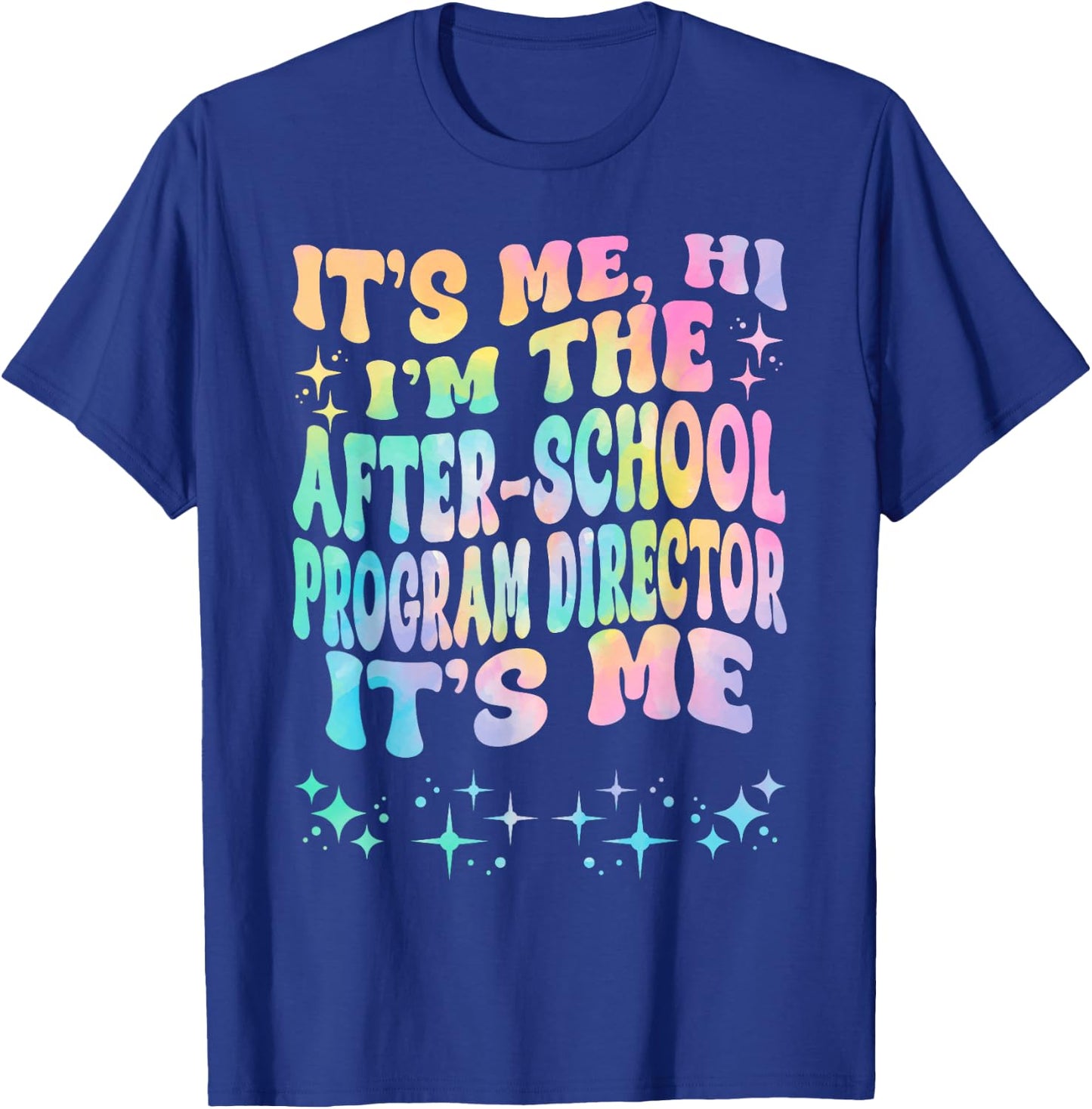 It's Me Hi I'm The After-school Program Director It's Me T-Shirt - T-Shirt | Royal