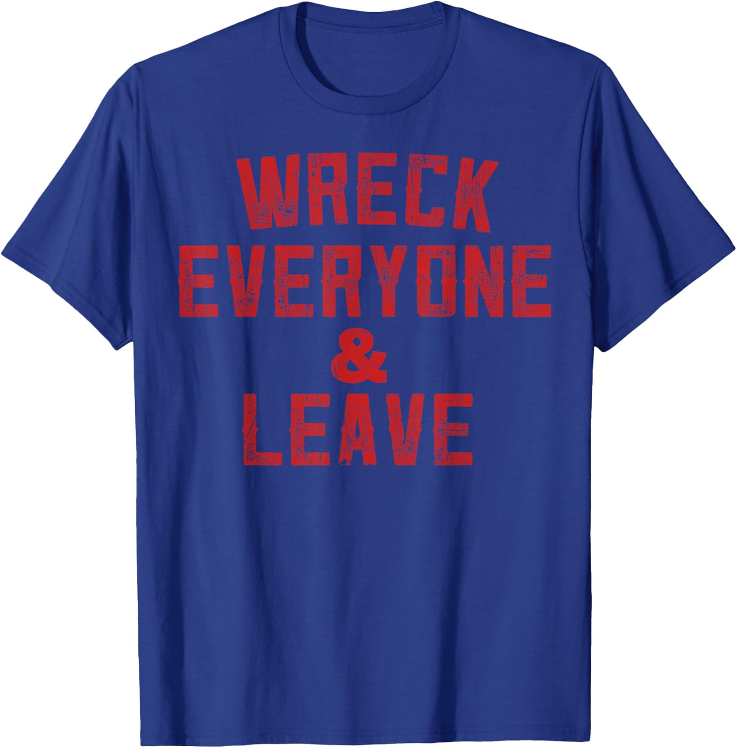 Vintage Distressed Wreck Everyone and Leave Wrestling Match T-Shirt - T-Shirt | Royal