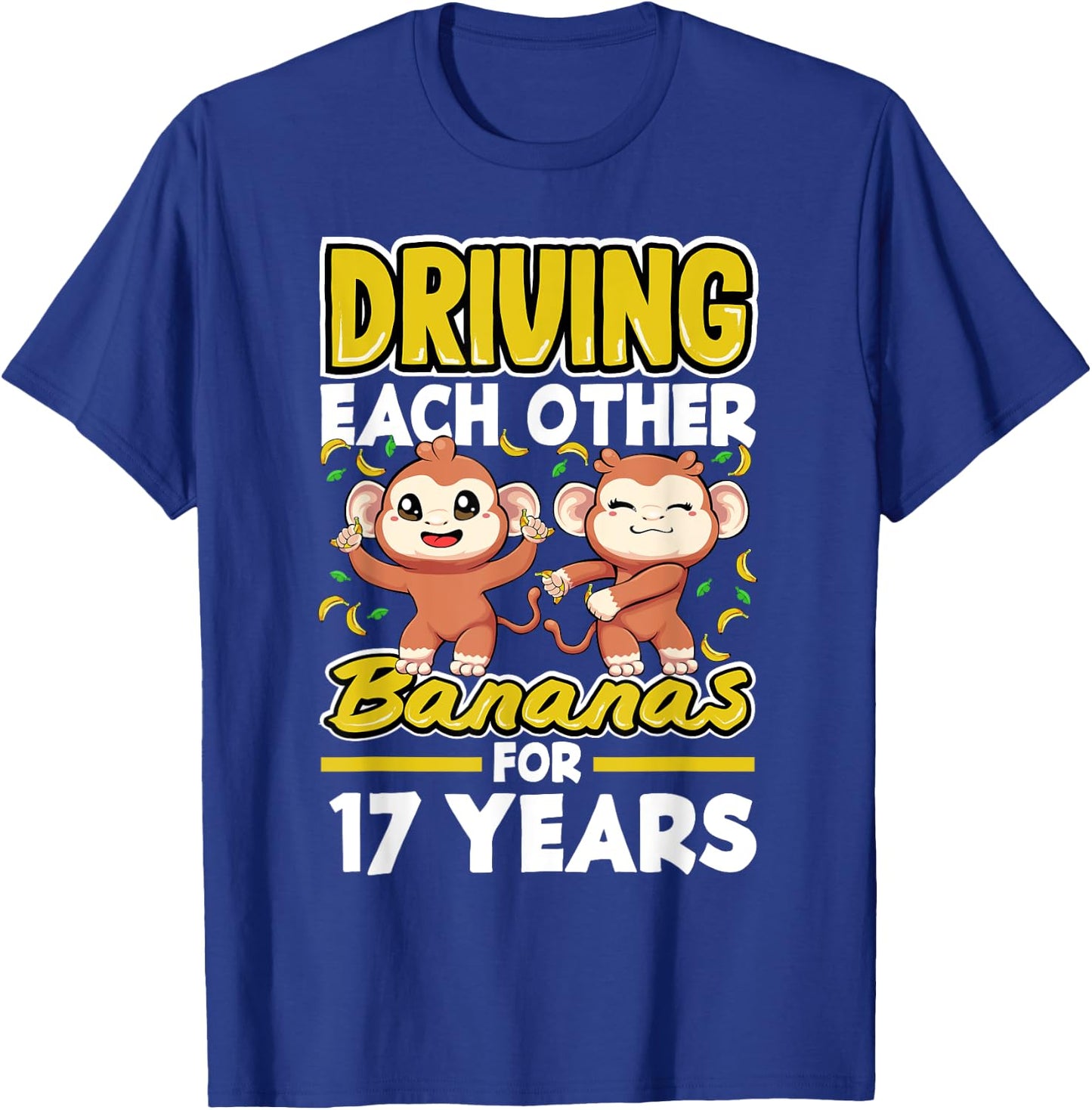 17 Years Driving Each Other Bananas 17th Wedding Anniversary T-Shirt - T-Shirt | Royal
