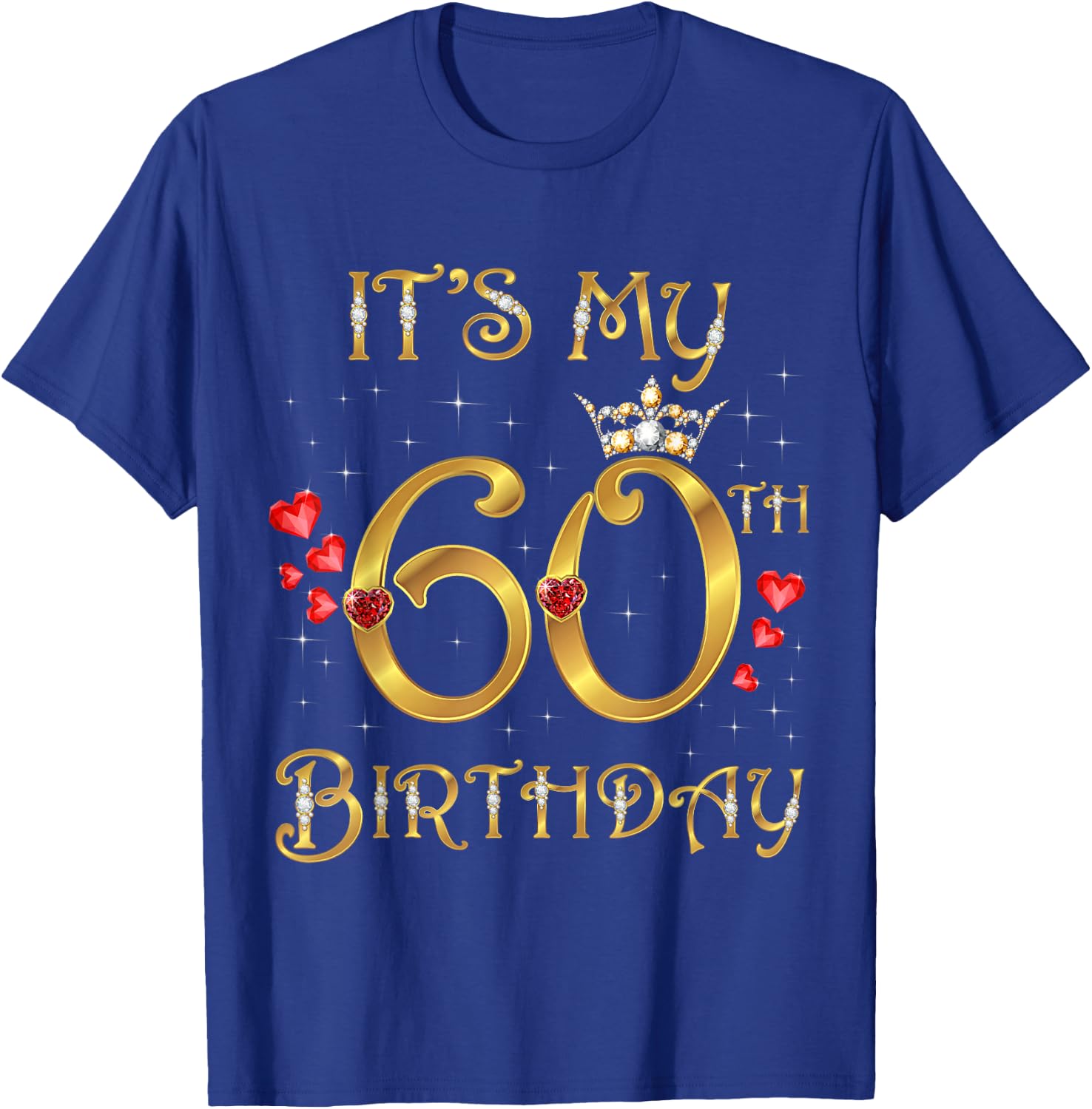 It's My 60th Birthday, 60 Years Old, 60th Birthday Queen T-Shirt - T-Shirt | Royal
