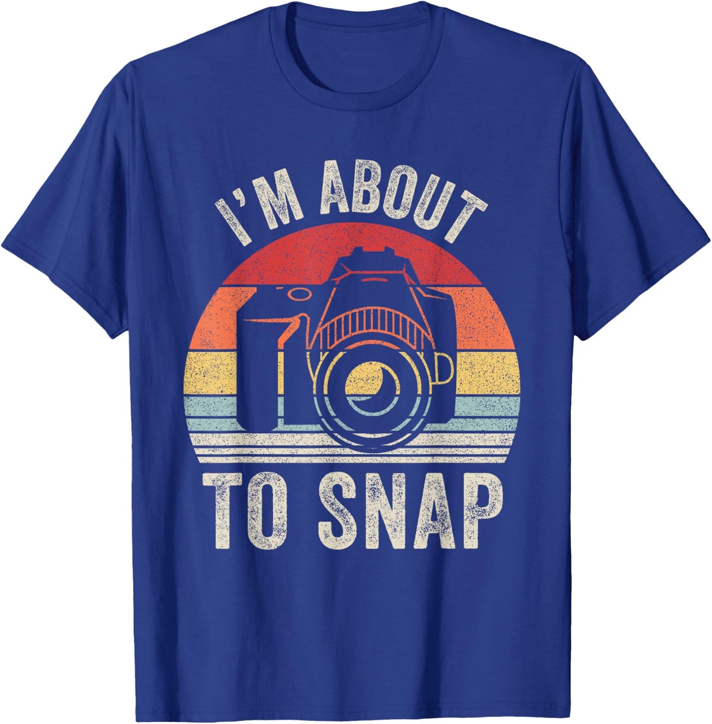 Vintage Retro I'm About To Snap Camera Photographer Gift T-Shirt - T-Shirt | Royal