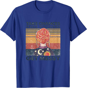 Take Chances Make Mistakes Get Messy T-Shirt - T-Shirt | Royal