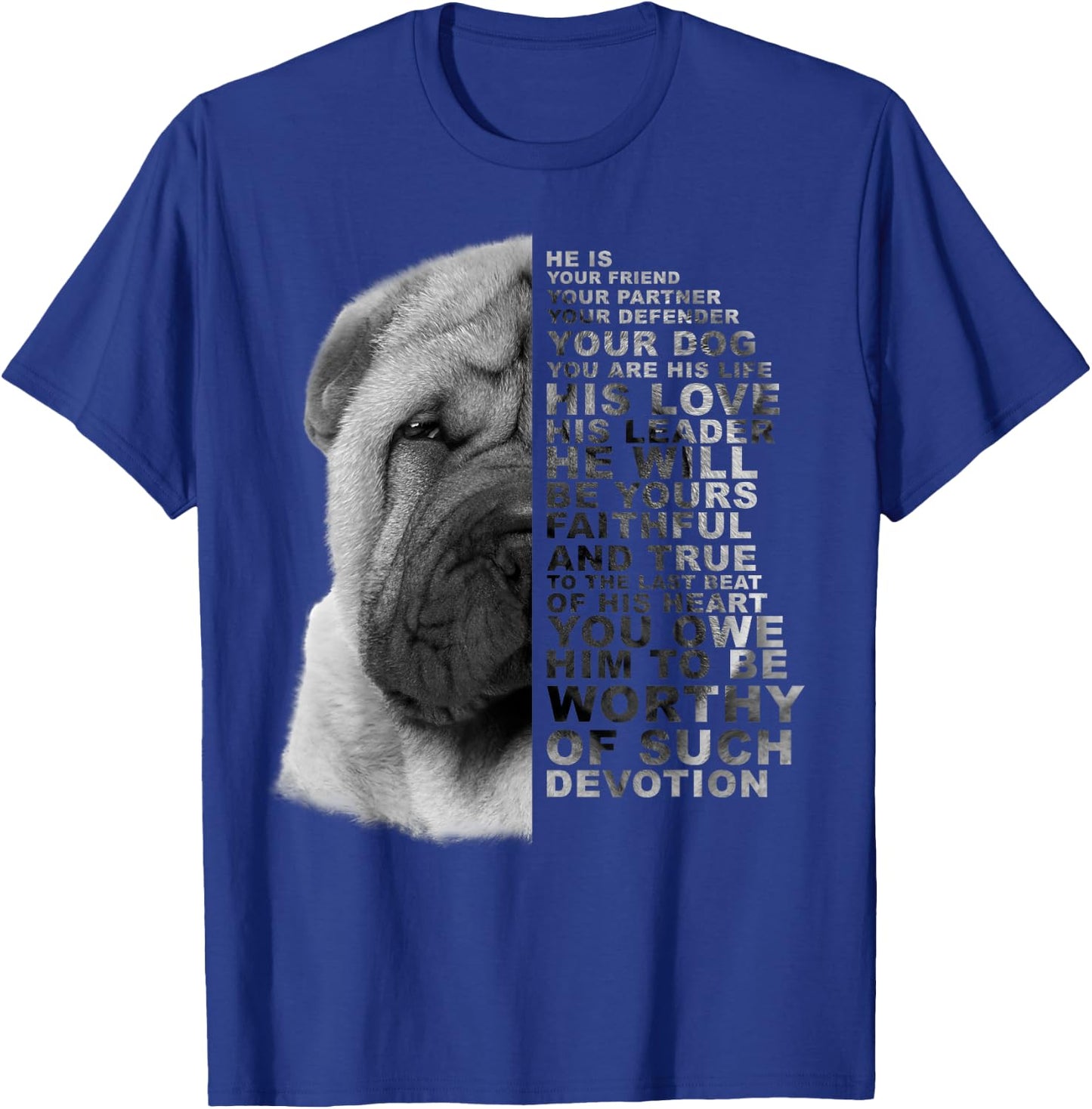 He Is Your Friend Your Partner Your Dog Shar Pei Dogs Gift T-Shirt - T-Shirt | Royal